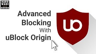 The Essential Guide to Advanced Blocking with uBlock Origin [upl. by Maure469]