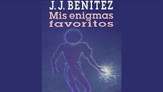 Mis enigmas favoritos JJ Benítez Audiolibro Parte 1 [upl. by Ardnassac]