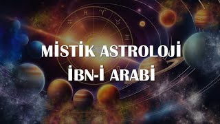 MİSTİK ASTROLOJİ I MUHYİDDİN İBNİ ARABİ [upl. by Nanji]