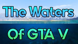 The Waters Of GTA V And all of its secrets [upl. by Ecydnac]