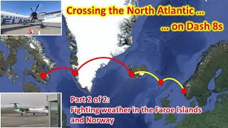 Scenic views and variable weather The Dash 8 Atlantic Challenge Part 2 of 2 [upl. by Charline]