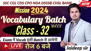 Vocab Batch Class 32 with Mock Test  CGL MTS CHSL CPO CDS NDA DSSSB🔥Vocab by Jaideep sir [upl. by Edaj753]