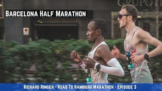 Richard Ringer  Road to Hamburg Marathon  Episode 3 Barcelona Half Marathon [upl. by Narad]