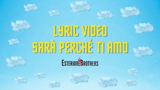 Esteriore Brothers  Sarà Perché Ti Amo  Official Lyric Video [upl. by Ttcos]