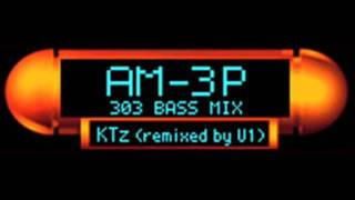 ktz remixed by U1  AM3P 303 BASS MIX HQ [upl. by Cichocki]