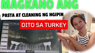 MAGKANO MAG PA PASTA AT CLEANING NG NGIPIN DITO SA TÜRKİYE 🇹🇷 2024filipinalivinginturkey [upl. by Columbyne]