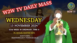 WEDNESDAY HOLY MASS  13 NOVEMBER 2024  32ND WEEK IN ORDINARY TIME II by Fr Manuel MSFS holymass [upl. by Westberg800]