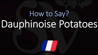 How to Pronounce Dauphinoise Potatoes CORRECTLY [upl. by Voltmer]