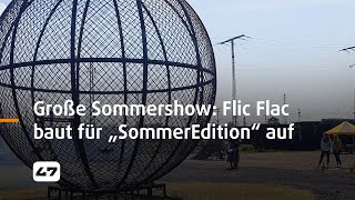 STUDIO 47 live  GROSSE SOMMERSHOW CIRCUS FLIC FLAC BAUT FÜR „SOMMEREDITION“ AUF [upl. by Jo Ann]