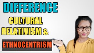 Difference between Ethnocentrism and Cultural Relativism in 5 minutes  NET UPSC [upl. by Arrimat]