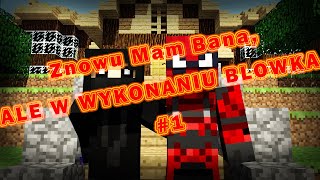 Znowu Mam Bana  W WYKONANIU BLOWKA 1 [upl. by Rie]