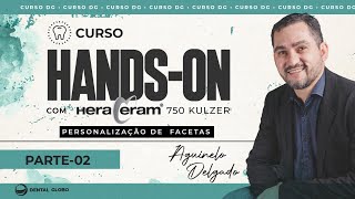 HANDSON Personalização de facetas com HERA CERAM 750 Aula 2 [upl. by Cynara]