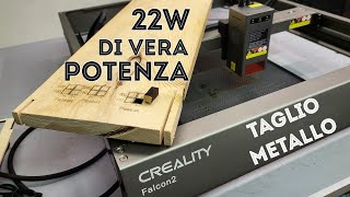 TAGLIO ANCHE LACCIAIO con il Nuovo Laser da 22W di Potenza Falcon 2 di Creality [upl. by Hagai]