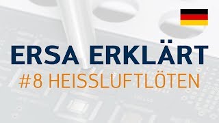 Ersa erklärt 8 – Heißluftlöten [upl. by Connett]