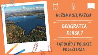 Geografia klasa 7 Lądolód i polskie pojezierza Uczymy się razem [upl. by Ric]