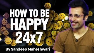 How to be happy 24x7  By Sandeep Maheshwari I Hindi [upl. by Elsworth]