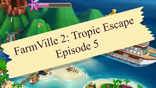 FarmVille 2 Tropic Escape  Episode 5 [upl. by Leonerd]