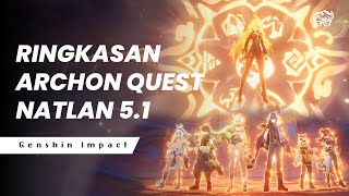 RINGKASAN ARCHON QUEST NATLAN 51  GENSHIN IMPACT LORE [upl. by Enoryt]