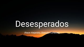 Rauw Alejandro Chencho Corleone  Desesperados LetraLyrics [upl. by Elkcim]