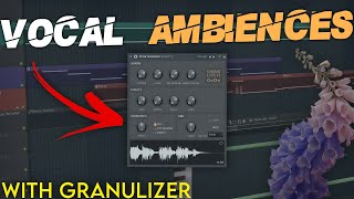 Vocal Ambience with Granulizer  FL Studio Tutorial [upl. by Pelagia]