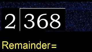 Divide 368 by 2  remainder  Division with 1 Digit Divisors  How to do [upl. by Aerdnat]