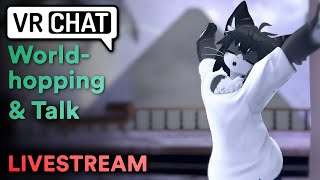 VRChat Worldhopping amp Talk D [upl. by Siramay]