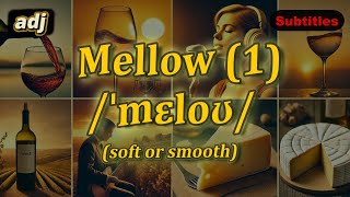 adj Mellow meaning soft or smooth with 5 examples [upl. by Huber727]