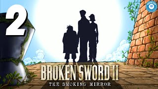 BROKEN SWORD 2 THE SMOKING MIRROR  Classic Point amp Click  Part 2 [upl. by Anahsit596]