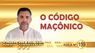 O Código Maçônico  Aprenda a Cocriar sua Nova Realidade 159 [upl. by Nuahsel]