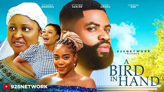 A BIRD IN HAND 2024 LATEST NIGERIAN MOVIES ETINOSA IDEMUDIA  STEPHEN DAMIAN NAOMI ARINZE [upl. by Troc]