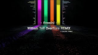 TPRMX Rossini  William Tell Overture RemixampArrange [upl. by Mcleod359]