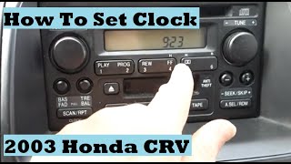 How To Set Clock  2003 Honda CRV Changing Time on CRV Radio [upl. by Nawuq]