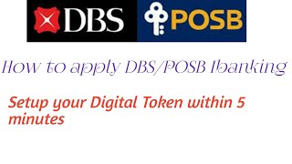 How to apply DBSPOSB Ibanking and setup Digital token for posb dbs account [upl. by Eirrod]