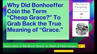 Why Did Bonhoeffer Coin the Term quotCheap Gracequot To Restore Its True Meaning  Merited Favor in Lk 6 [upl. by Intosh]