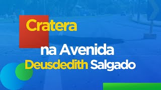 Cratera na Avenida Deusdedith Salgado [upl. by Mcloughlin]