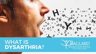 What is Dysarthria  Ballard Rehabilitation Hospital [upl. by Anhpad]