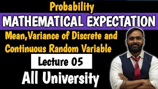 MATHEMATICAL EXPECTATIONLECTURE 05MEAN VARIANCE OF DICRETE AND CONTINUOUS RANDOM VARIABLE [upl. by Nawud659]