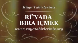 Rüyada Bira İçmek  Rüya Tabirleri Rüya Yorumu [upl. by Idroj]