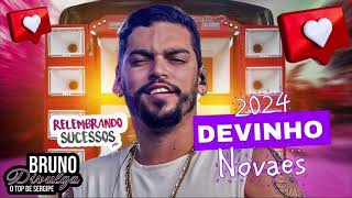 DEVINHO NOVAES 2024  CD NOVO 2024  RELEMBRANDO SUCESSOS  ARROCHA 2024 [upl. by Stempien86]