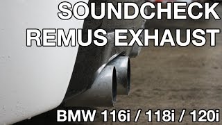 Soundcheck Remus Exhaust  BMW 116i  118i  120i  ESD  Auspuff [upl. by Anitram155]