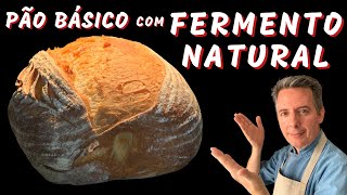 Pão com Fermento Natural  Receita Simples  Sem mistérios [upl. by Cuthbert]