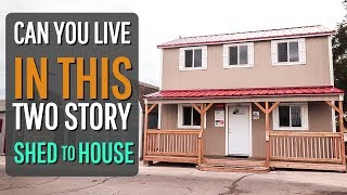 a TWO STORY Home Depot Tuff Shed Conversion YOU CAN LIVE IN [upl. by Enyleve]