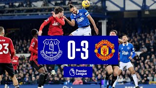 PREMIER LEAGUE HIGHLIGHTS EVERTON 03 MANCHESTER UNITED [upl. by Malinowski]