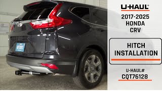 20172025 Honda CRV  UHaul Trailer Hitch Installation  CQT76128 [upl. by Gnoh59]