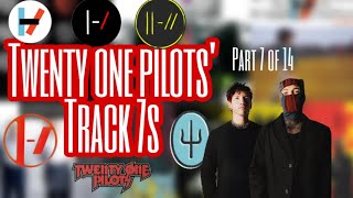 Twenty One Pilots Track 7s [upl. by Hurlbut973]