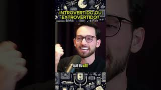 INTROVERTIDO OU EXTROVERTIDO podcast [upl. by Cindelyn841]