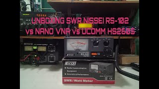 UnBoxing SWR amp Power Meter Nissei RS102 vs Nano NVA vs Ucomm HS260S [upl. by Caty373]