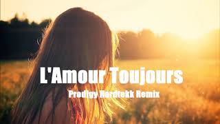 Gigi DAgostino  LAmour Toujours Prodgy Hardtekk Remix [upl. by Adne419]