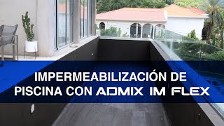 Impermeabilizante Cementicio para tus Piscinas  ADMIX IM FLEX [upl. by Anawik]