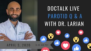 Parotid amp Salivary Gland FAQs  Dr Babak Larian April 3 2020 Facebook Live [upl. by Indnahc]